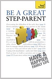 Be a Great Step-Parent : A practical guide to parenting in a blended family (Paperback)