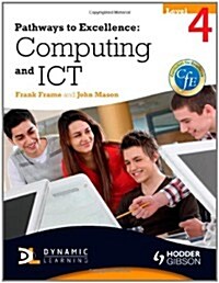 Pathways to Excellence: Computing and ICT Level 4 (Paperback)