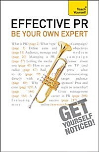 Effective PR: be Your Own Expert: Teach Yourself (Paperback)