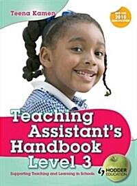 Teaching Assistants Handbook for Level 3 : Supporting Teaching and Learning in Schools (Paperback)