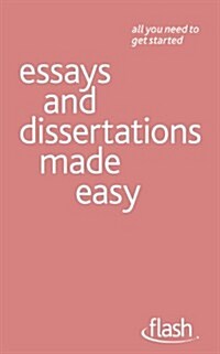 Essays and Dissertations Made Easy: Flash (Paperback)