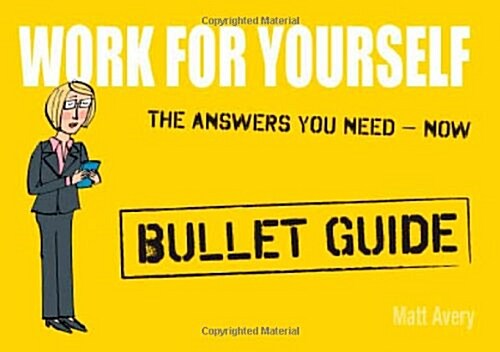 Work for Yourself: Bullet Guides (Paperback)