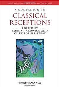 Companion to Classical Receptions (Paperback)