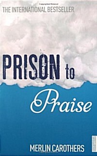 Prison to Praise (Paperback)
