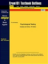 Studyguide for Psychological Testing by Urbina, Anastasi &, ISBN 9780023030857 (Paperback, Revised)