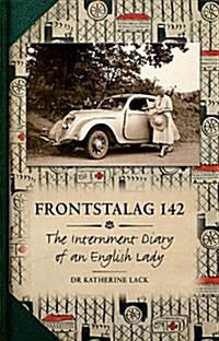 Frontstalag 142 : The Internment Diary of an English Lady (Hardcover)