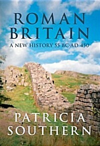 Roman Britain : A New History 55 BC-AD 450 (Hardcover)