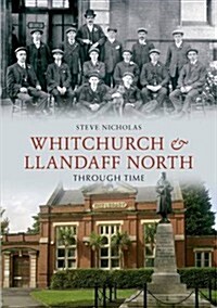 Whitchurch & Llandaff North Through Time (Paperback)