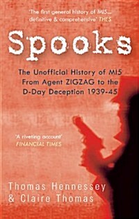 Spooks the Unofficial History of MI5 From Agent Zig Zag to the D-Day Deception 1939-45 (Paperback, 3 Revised edition)