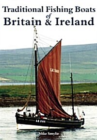 Traditional Fishing Boats of Britain & Ireland (Paperback)