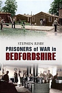 Prisoners of War in Bedfordshire (Paperback)