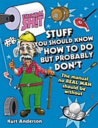 Stuff You Should Know How to Do But Probably Dont (Paperback)