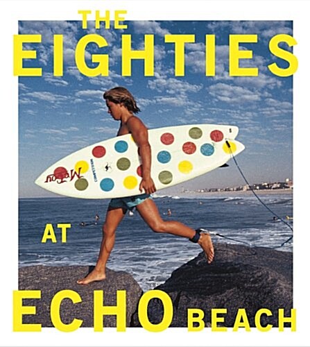 The Eighties at Echo Beach (Hardcover)