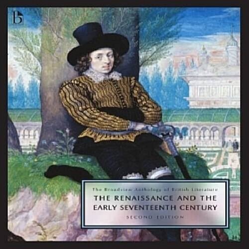 The Broadview Anthology of British Literature Volume 2: The Renaissance and the Early Seventeenth Century - Second Edition (Paperback, 2)