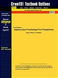 Studyguide for Applying Sport Psychology: Four Perspectives by Taylor, Jim, ISBN 9780736045124 (Paperback)