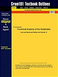 Studyguide for Functional Anatomy of the Vertebrates by Grande, ISBN 9780030223693 (Paperback)