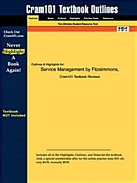 Studyguide for Service Management by Fitzsimmons, Fitzsimmons &, ISBN 9780072823738 (Paperback)