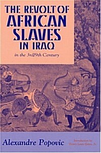 The Revolt of African Slaves in Iraq: in the 3rd/9th Century (Hardcover)