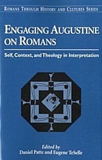 Engaging Augustine on Romans : Self, Context, and Theology in Interpretation (Paperback)