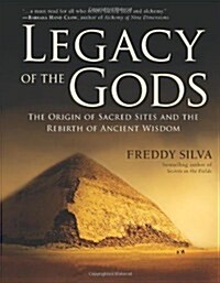 Legacy of the Gods: The Origin of Places of Power and the Quest to Transform the Human Soul (Paperback)