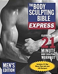 The Body Sculpting Bible Express Mens Edition (Paperback, 1st)