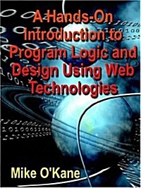 Hands-On Introduction to Program Logic and Design Using Web (Paperback)