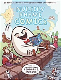 Nursery Rhyme Comics: 50 Timeless Rhymes from 50 Celebrated Cartoonists! (Hardcover)