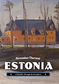 Estonia: A Ramble Through the Periphery (Hardcover)