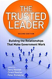 The Trusted Leader: Building the Relationships That Make Government Work (Paperback, 2)