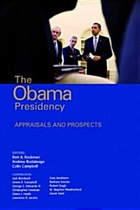 The Obama Presidency: Appraisals and Prospects (Paperback)