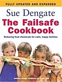 The Failsafe Cookbook: Reducing Food Chemicals for Calm, Happy Families (Paperback, Updated, Expand)