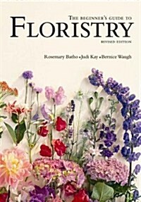 Beginners Guide to Floristry (Paperback)