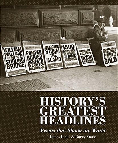 Historys Greatest Headlines: Events That Shook the World (Paperback)