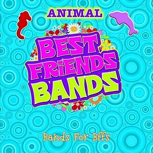 Best Friends Bandz: Animal (Hardcover)