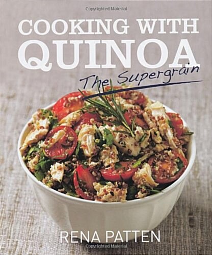 Cooking with Quinoa: The Supergrain (Hardcover)