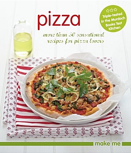 Pizza: More Than 50 Sensational Recipes for Pizza Lovers (Paperback)