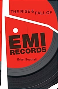 Rise and Fall of EMI Records, The (Paperback)