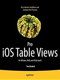 Pro IOS Table Views: For iPhone, iPad, and iPod Touch (Paperback)