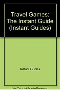 Travel Games : The Instant Guide (Paperback)