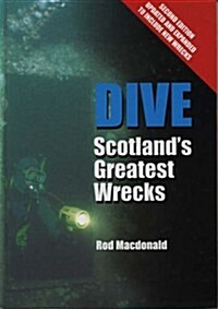 Dive : Scotlands Greatest Wrecks (Hardcover)