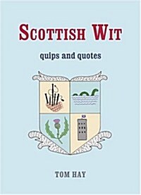 Scottish Wit: Quips and Quotes (Hardcover)