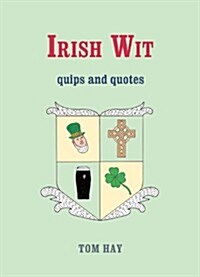 Irish Wit : Quips and Quotes (Hardcover)