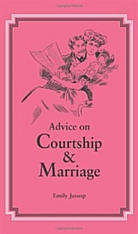 Advice on Courtship and Marriage (Hardcover)