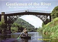 Gentlemen of the River : The Last Coraclemen of the Severn Gorge (Paperback)