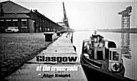 Glasgow at the Crossroads (Hardcover)