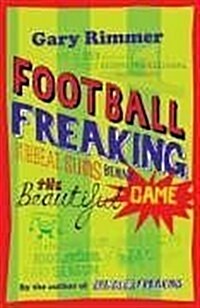 Football Freaking : Surreal Sums Behind the Beautiful Game (Paperback)