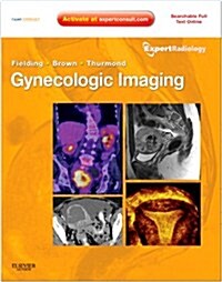 Gynecologic Imaging : Expert Radiology Series (Expert Consult Premium Edition - Enhanced Online Features and Print) (Hardcover)