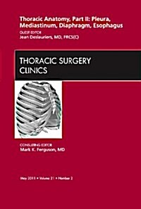Thoracic Anatomy, Part II, An Issue of Thoracic Surgery Clinics (Hardcover)