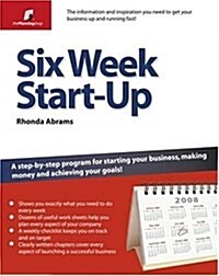 Six Week Start Up : A Step-by-step Programme for Starting Your Business, Making Money, and Achieving Your Goals! (Paperback)