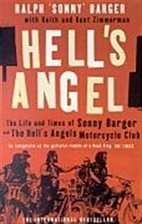Hell’s Angel : The Life and Times of Sonny Barger and the Hells Angels Motorcycle Club (Paperback)